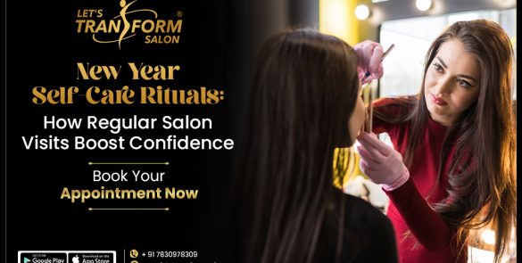 New Year Self-Care Rituals: How Regular Salon Visits Boost Confidence