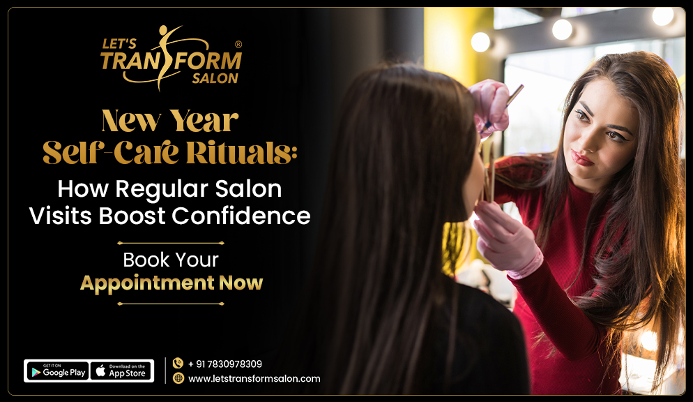 New Year Self-Care Rituals: How Regular Salon Visits Boost Confidence